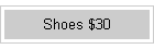 Shoes $30